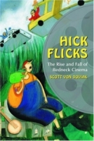Hick Flicks: The Rise and Fall of Redneck Cinema артикул 10526d.
