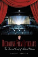 Becoming Film Literate : The Art and Craft of Motion Pictures артикул 10605d.